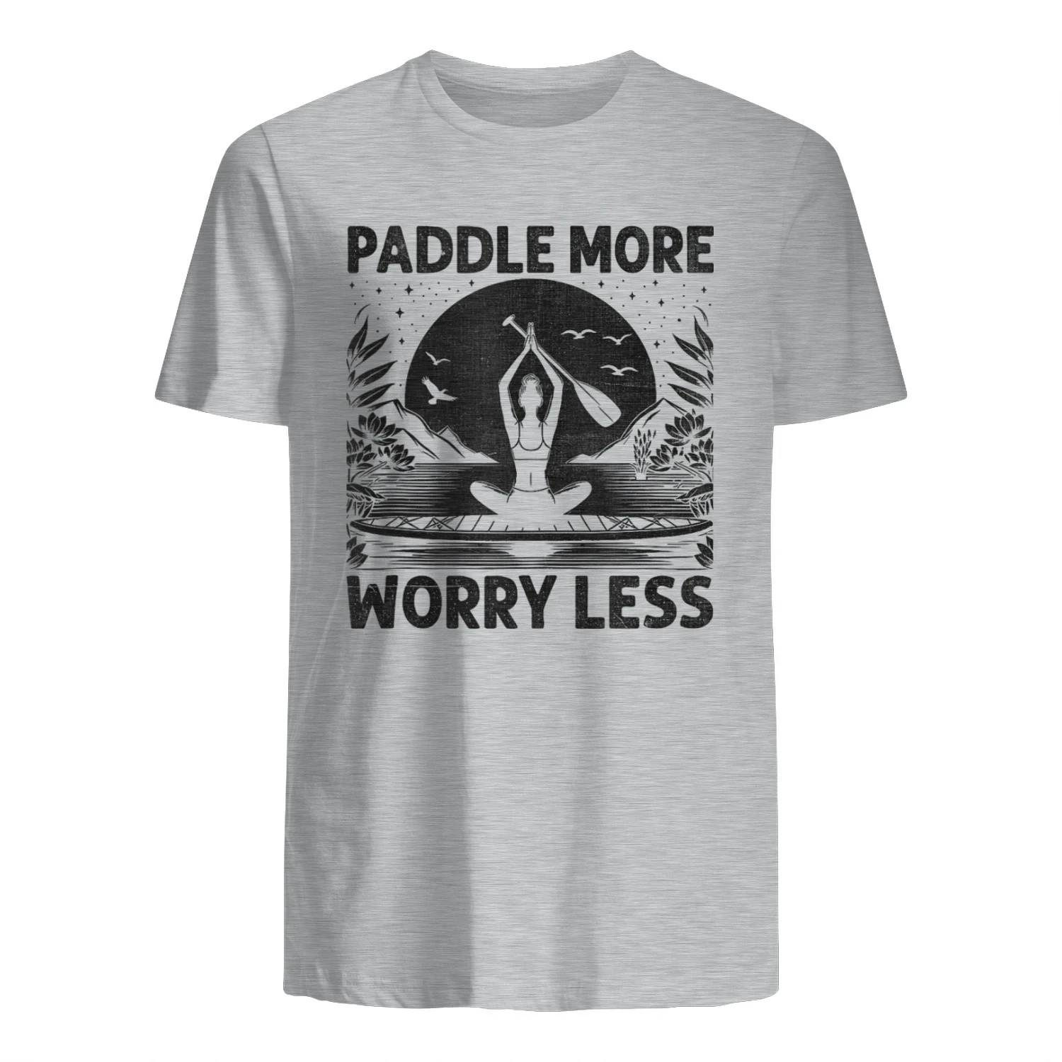Paddle More Worry Less Paddleboarding Yoga