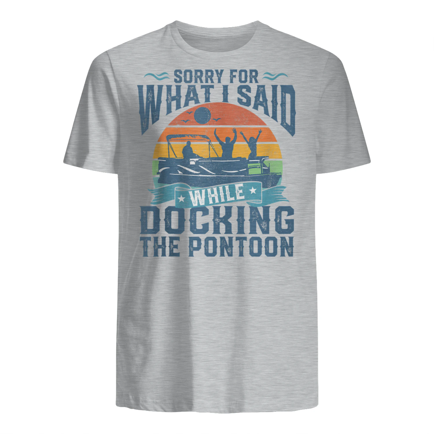 Sorry For What I Said While Docking Pontoon Boat Funny Gift Tank