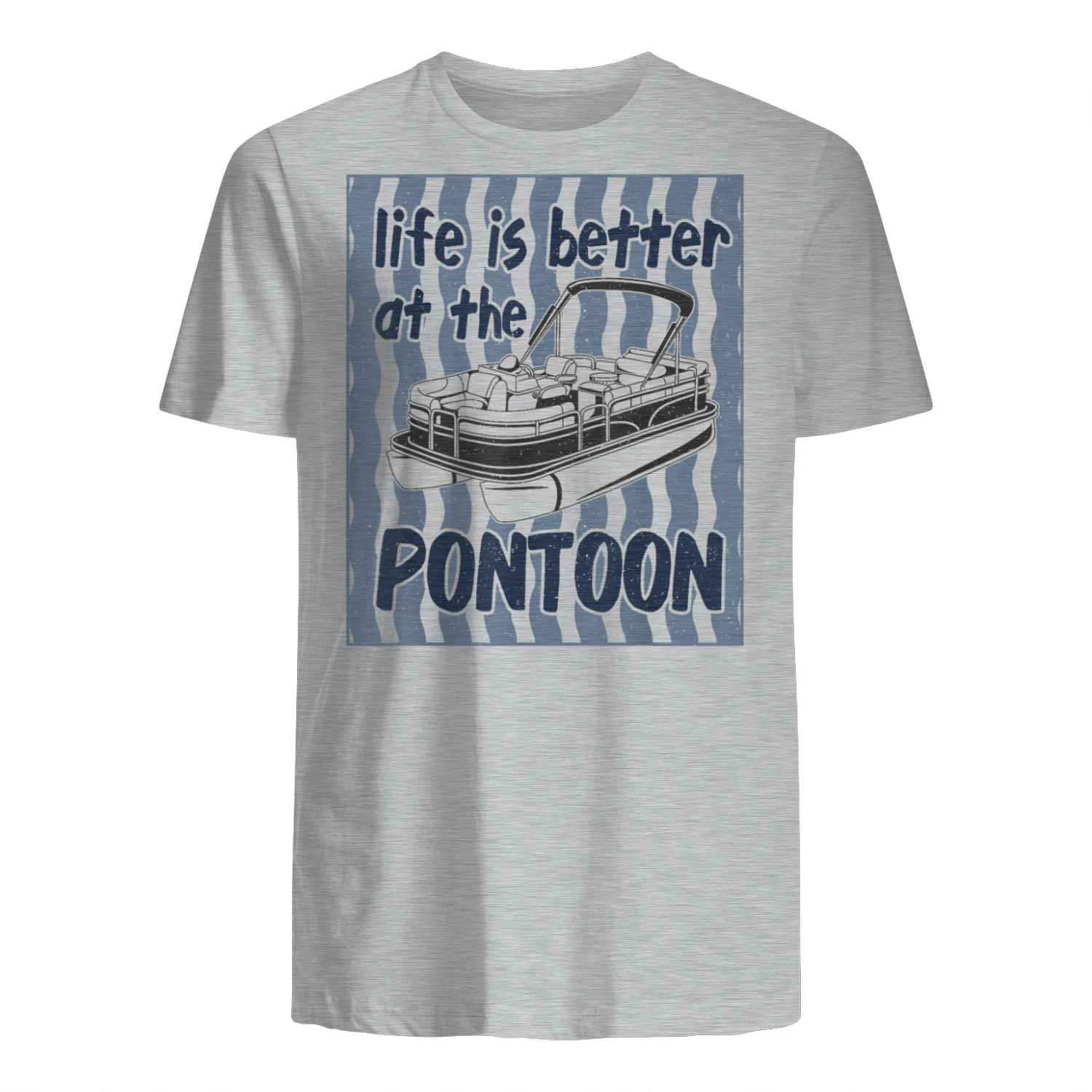 Pontoon Boat Captain Life is Better At The Pontoon