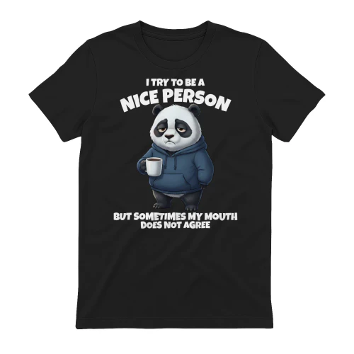I Try To Be A Nice Person Sarcastic Panda White