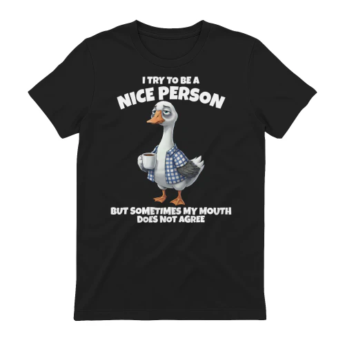 i-try-to-be-a-nice-person-goose-shirt-white