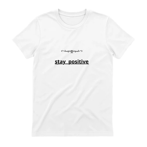 stay positive T- shirt