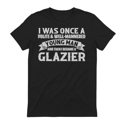 And then I Became A Glazier
