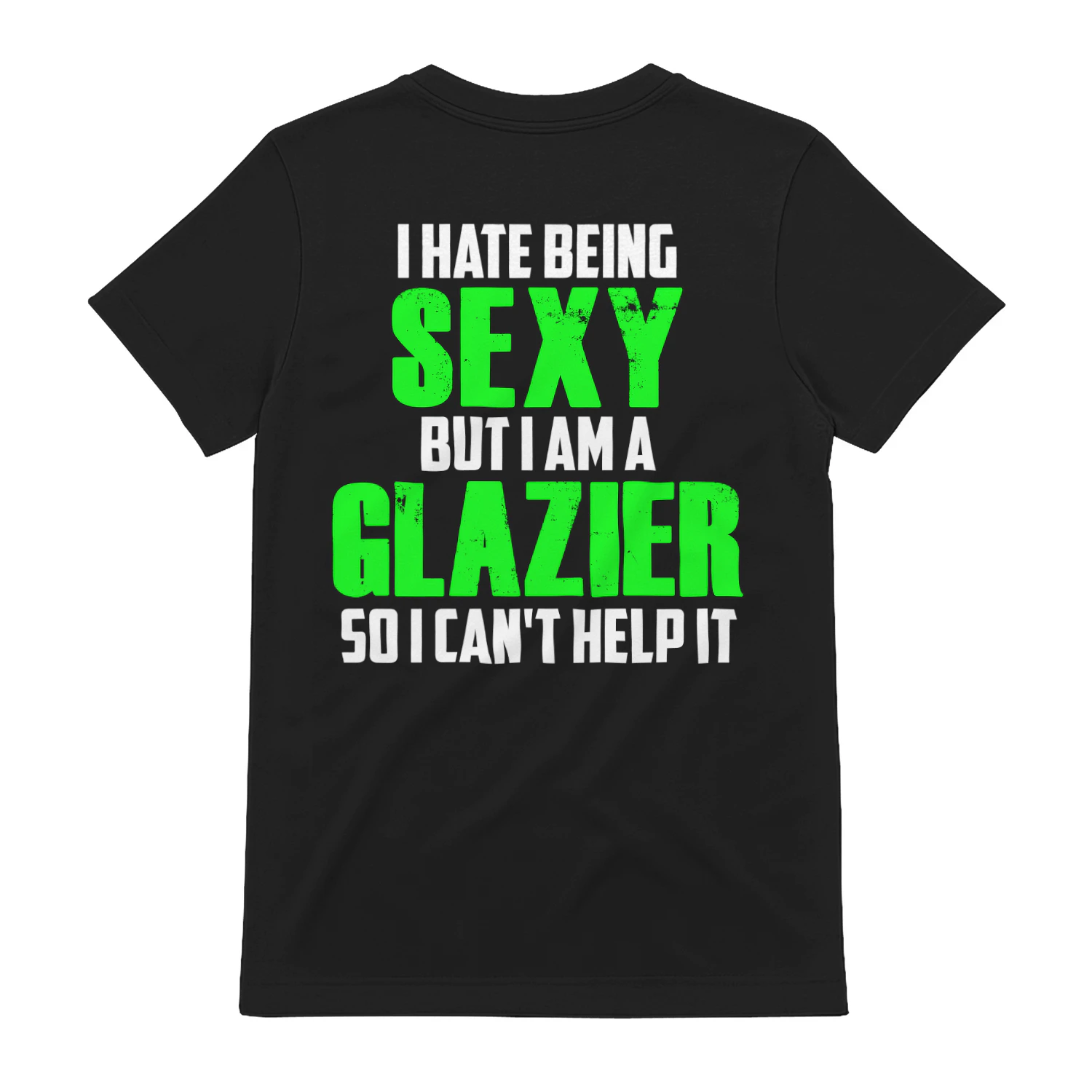 I HATE BEING SEXY BUT I AM A GLAZIER