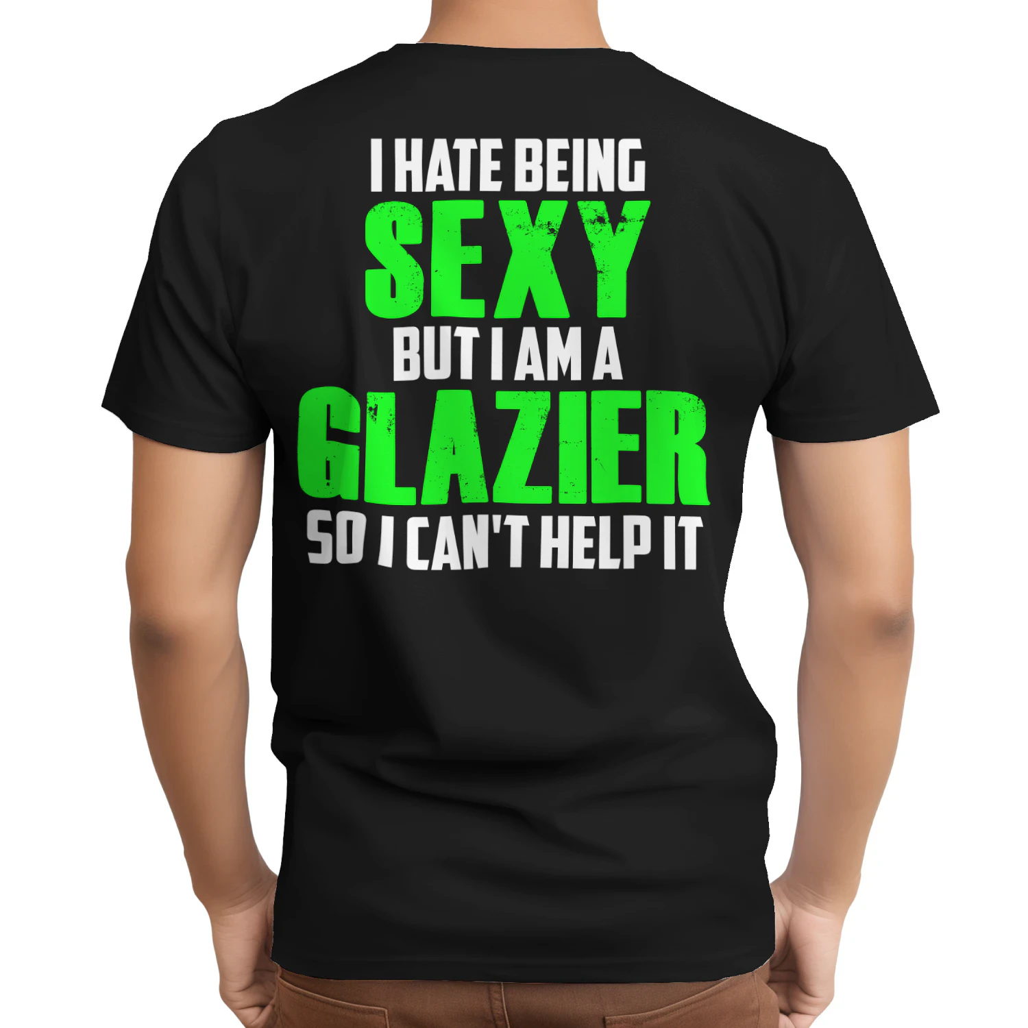 I HATE BEING SEXY BUT I AM A GLAZIER