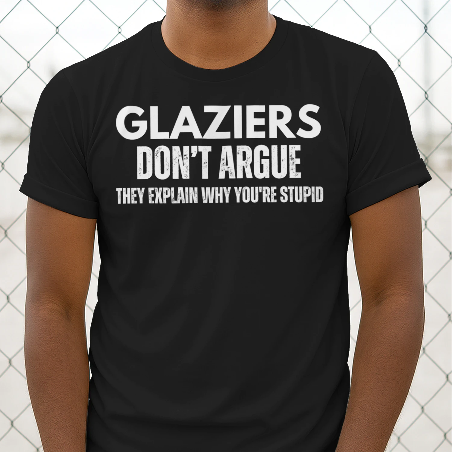 GLAZIERS DONT ARGUE