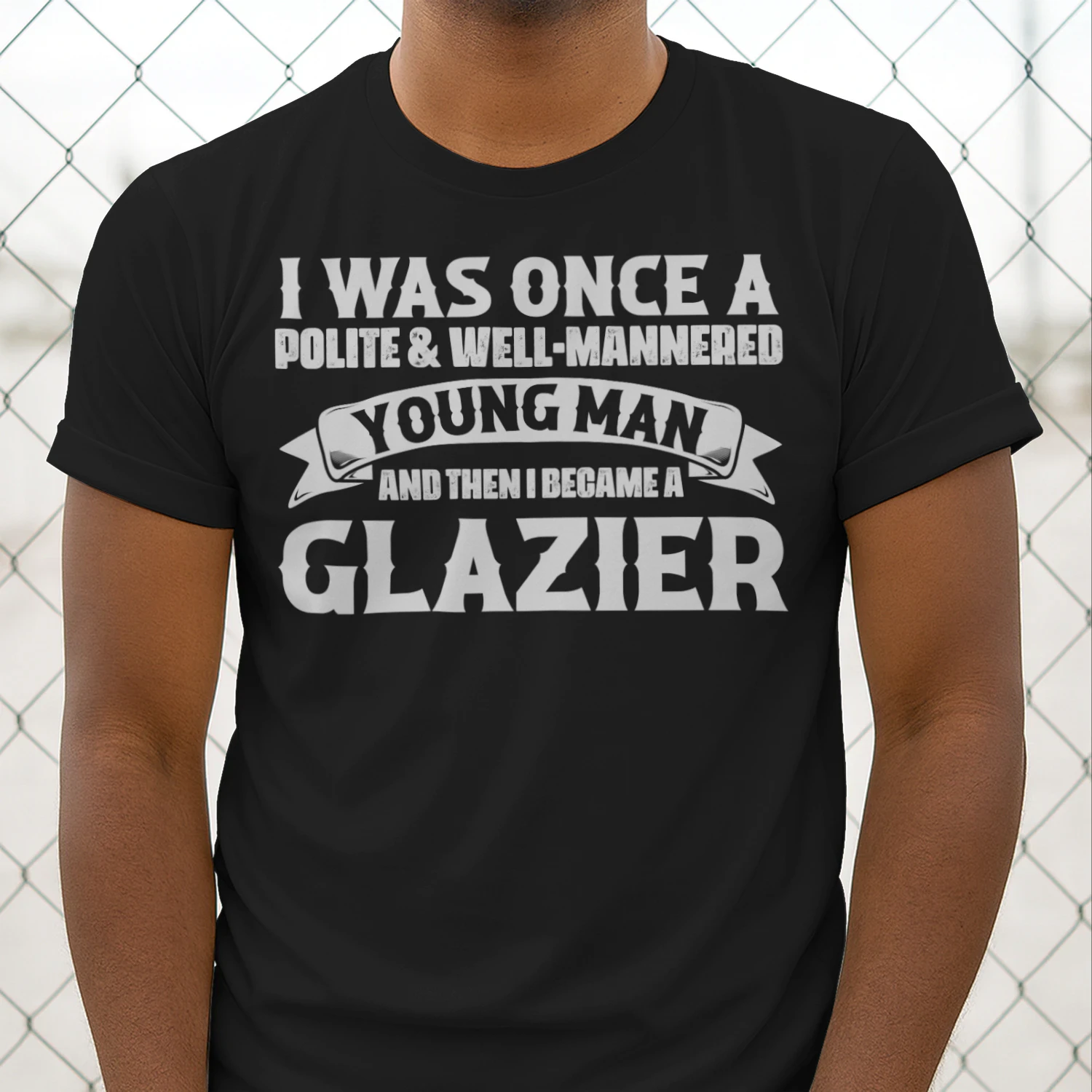 And then I Became A Glazier
