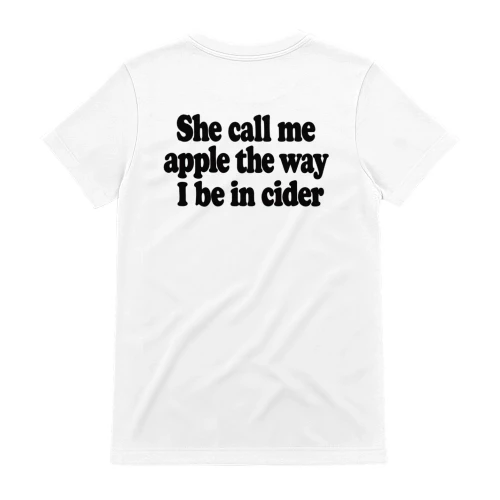 She Call Me Apple The Way I Be In Cider