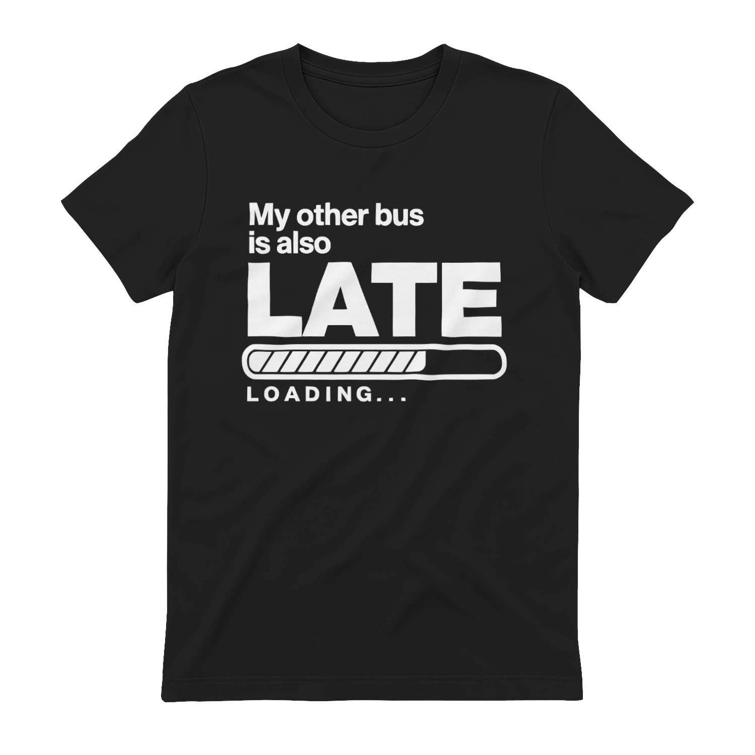 Always Late Funny Bus T-Shirt
