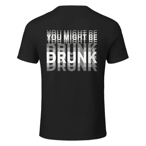YOU MIGHT BE DRUNK