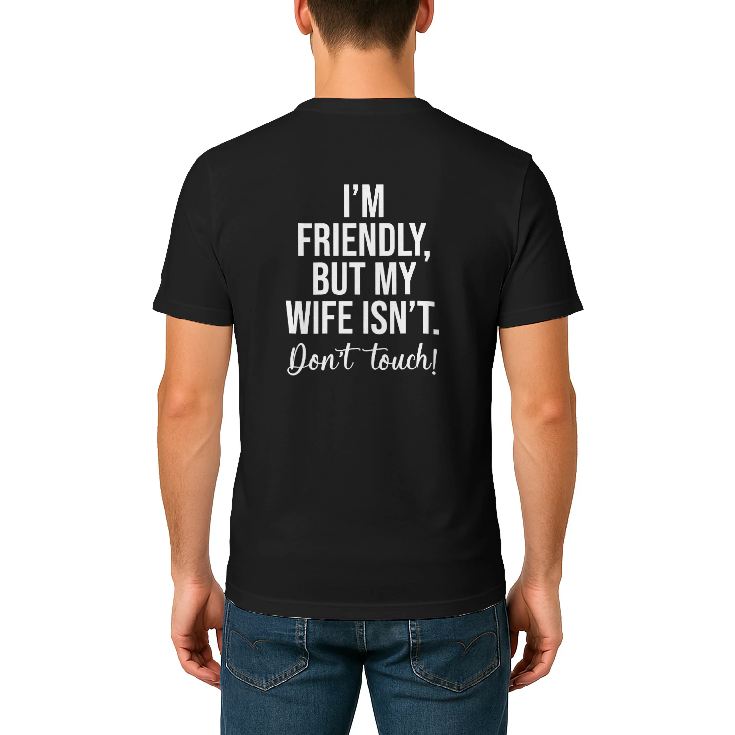 Im Friendly But My Wife Isn't Don't Touch
