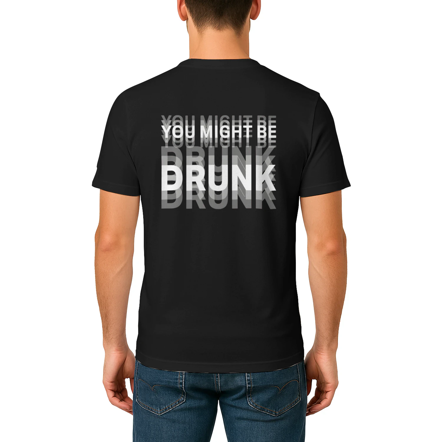 YOU MIGHT BE DRUNK