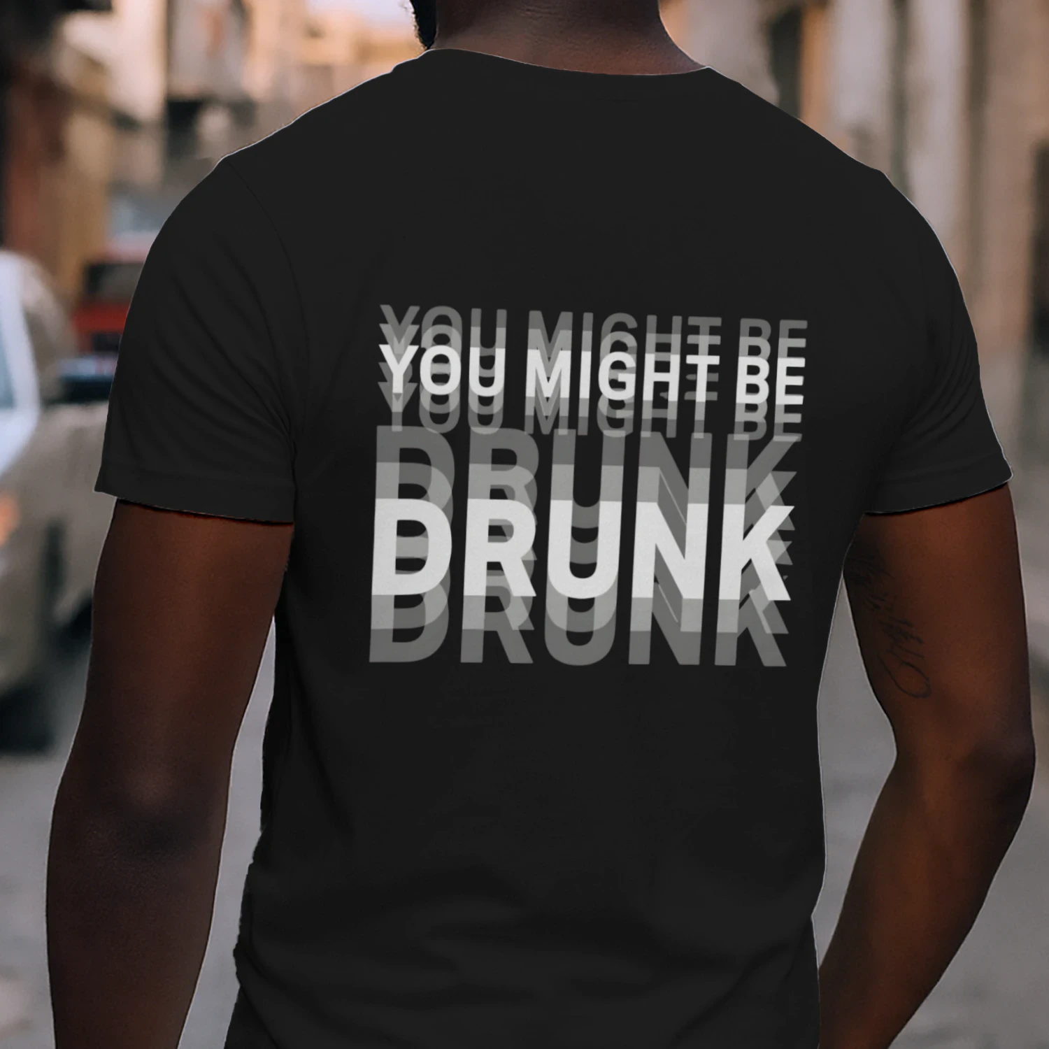 YOU MIGHT BE DRUNK