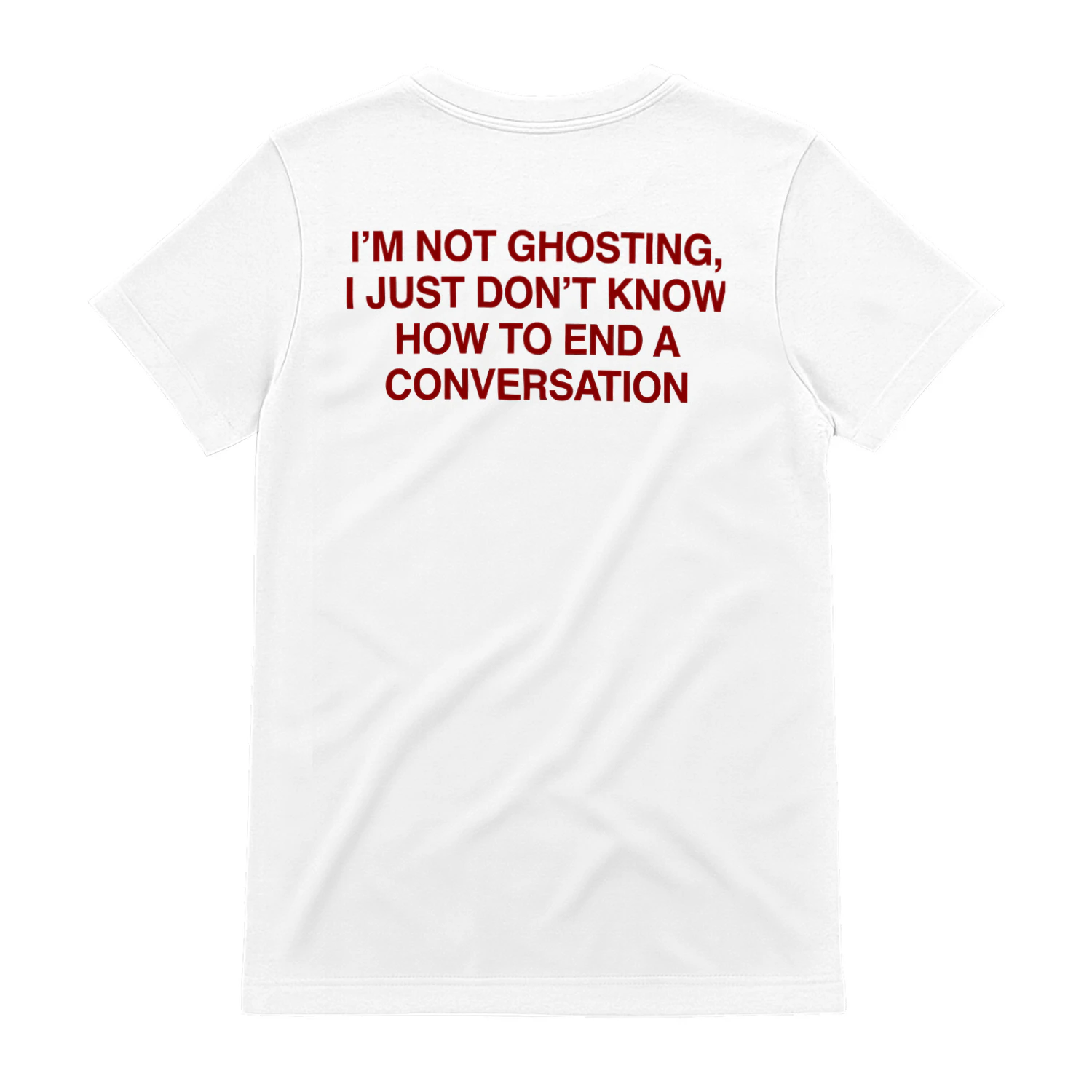 I'M NOT GHOSTING, I JUST DON'T KNOW HOW TO END A CONVERSATION