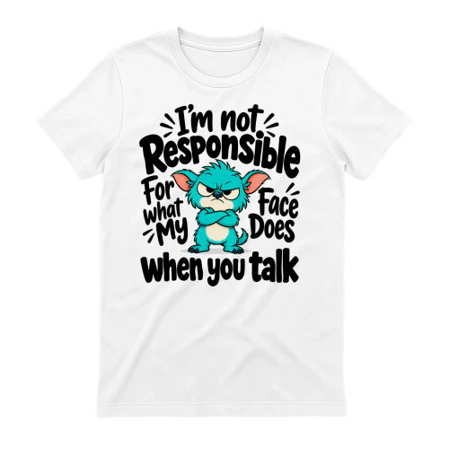 I'm Not Responsible for My Face