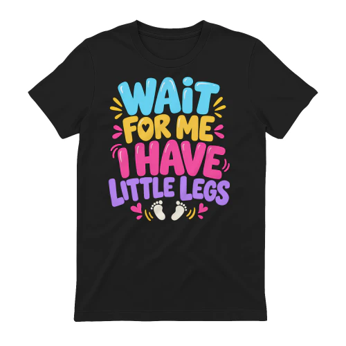 Wait for Me, I Have Little Legs