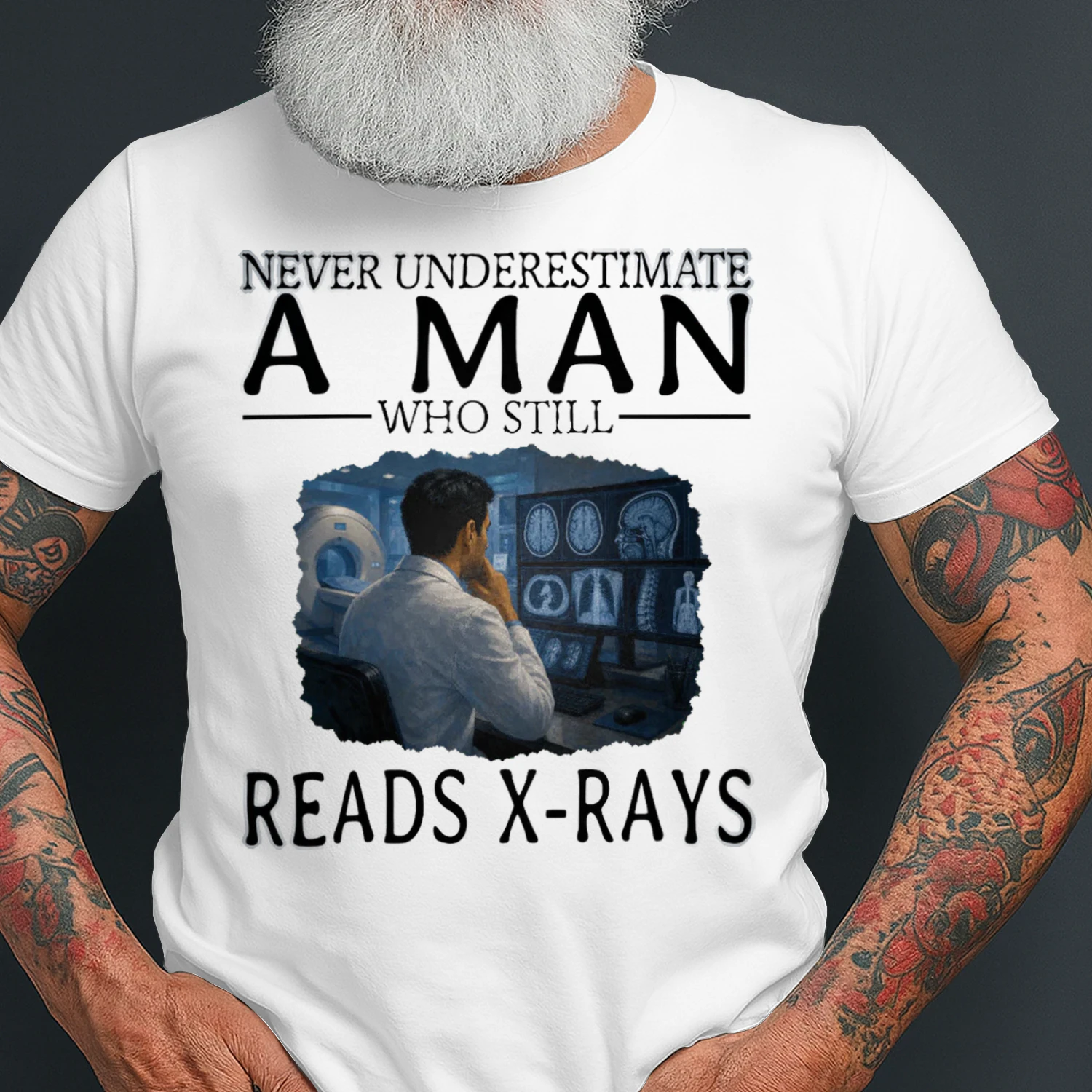 Never Underestimate A Man Who Still Reads X-Rays RAD0004