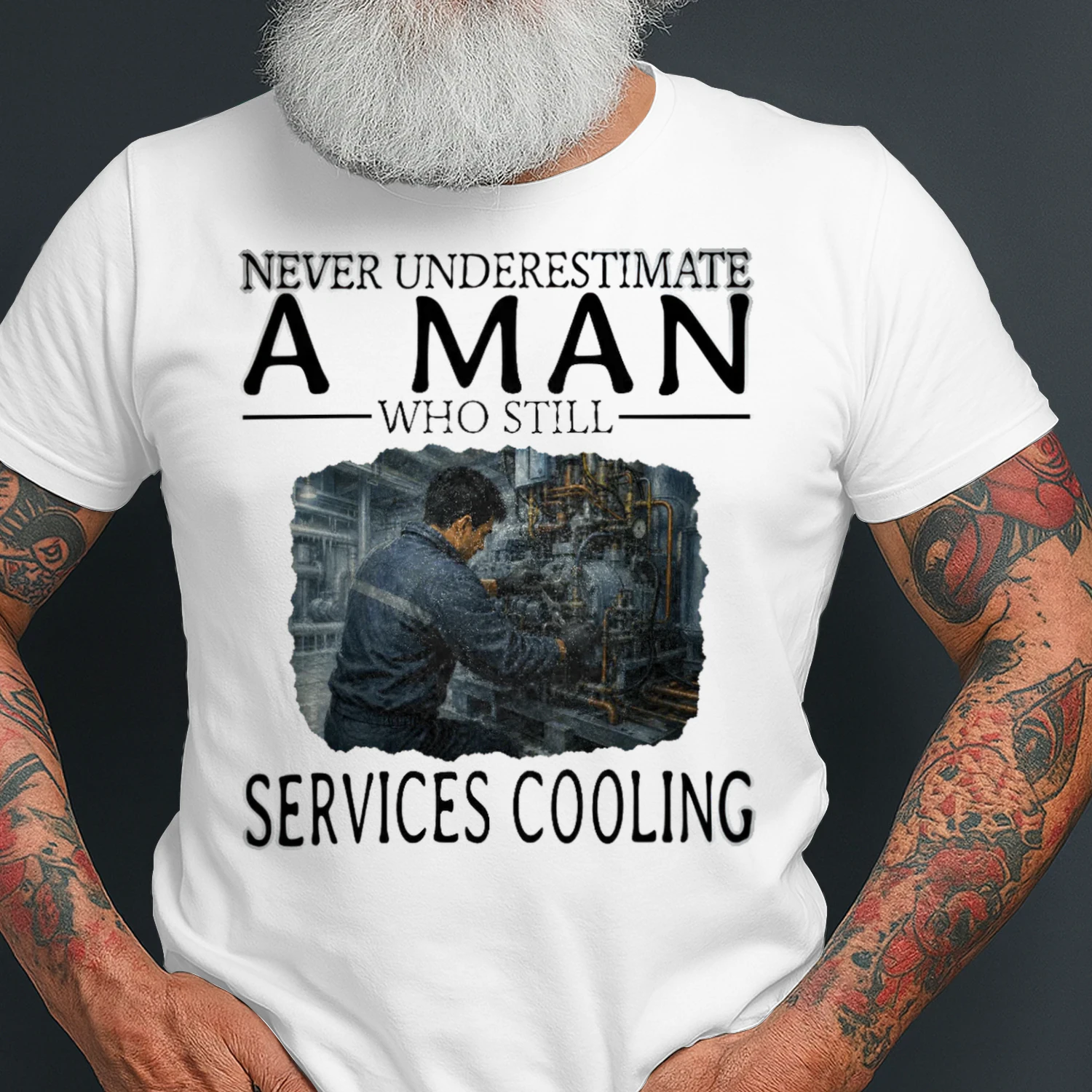 Never Underestimate A Man Who Still Services Cooling REW0004