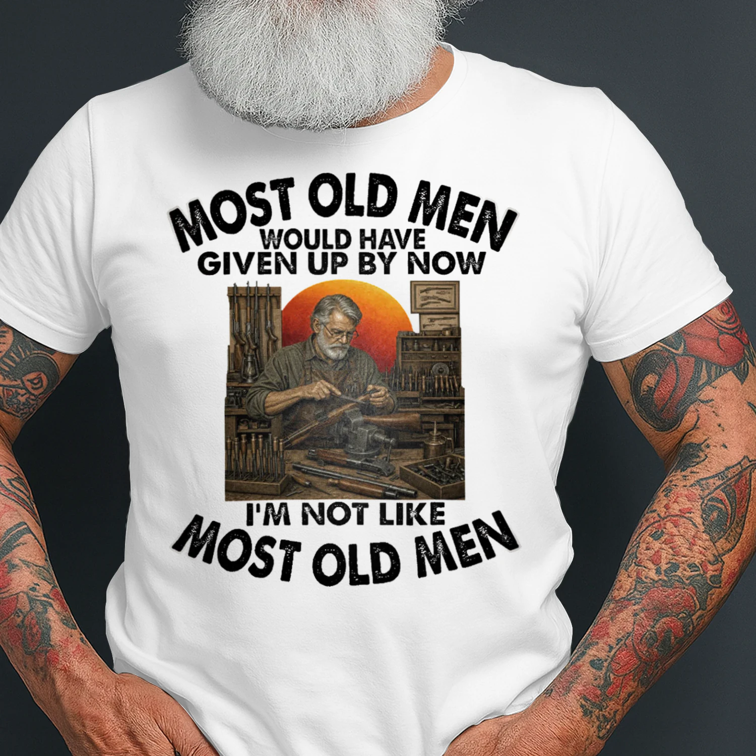 Most Old Men Give Up By Now Gunsmith Assistant GUN0001