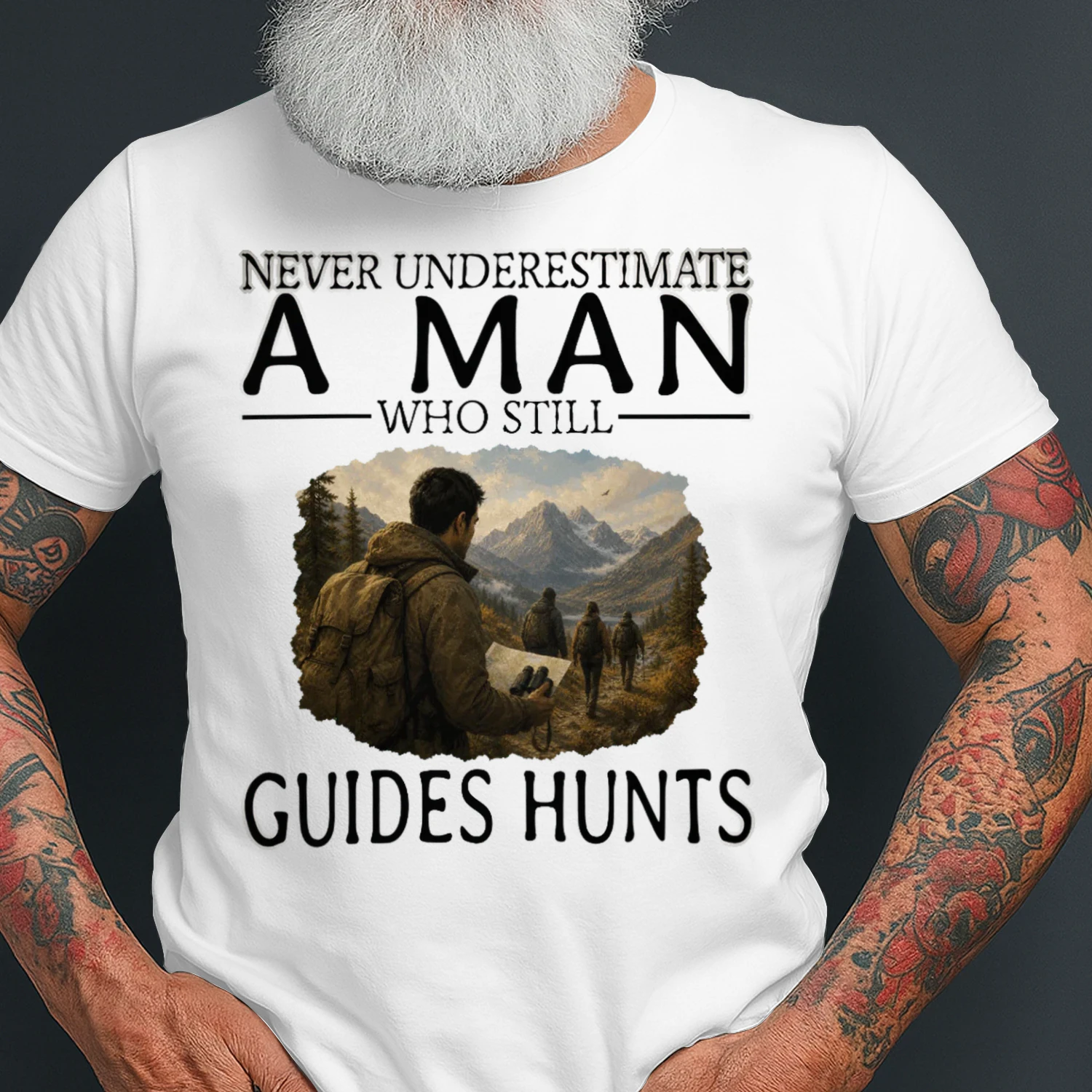 Never Underestimate A Man Who Still Guides Hunts GUI0004
