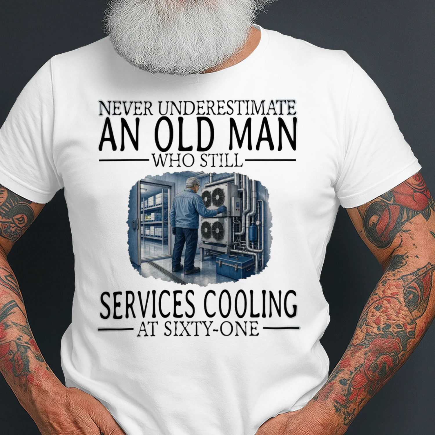 Never Underestimate An Old Man Who Still Services Cooling At Sixty One REW0005