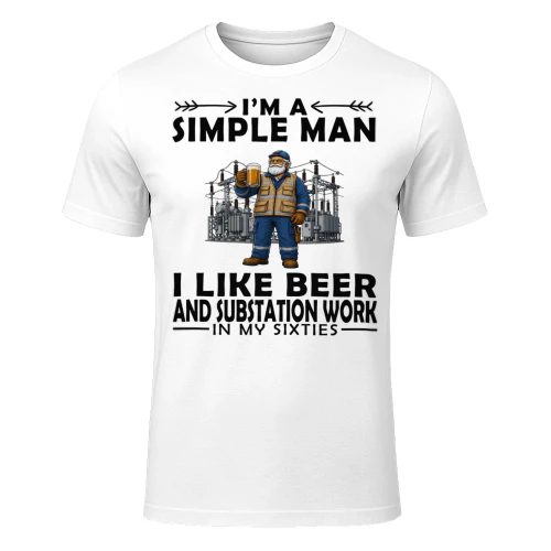 Simple Man I Like Beer And Substation Work In My Sixties SUB0009
