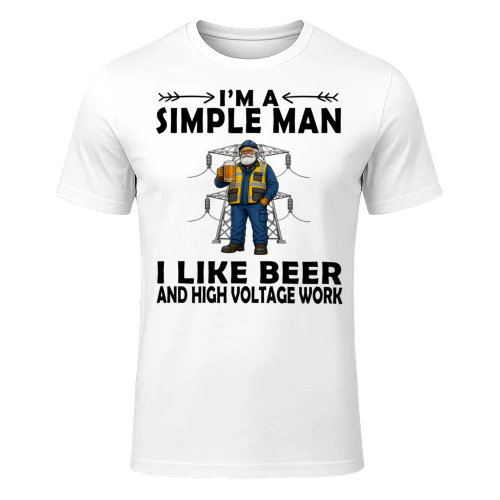 Simple Man I Like Beer And High Voltage Work White HIG0011