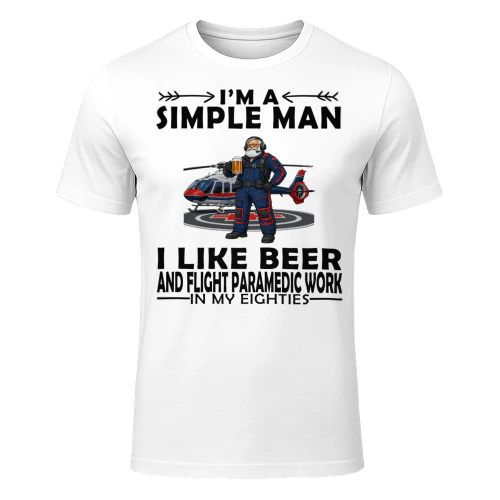 Simple Man I Like Beer And Flight Paramedic Work In My Eighties FLI0008