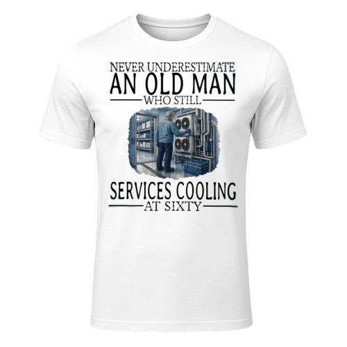 Never Underestimate An Old Man Who Still Services Cooling At Sixty REW0006