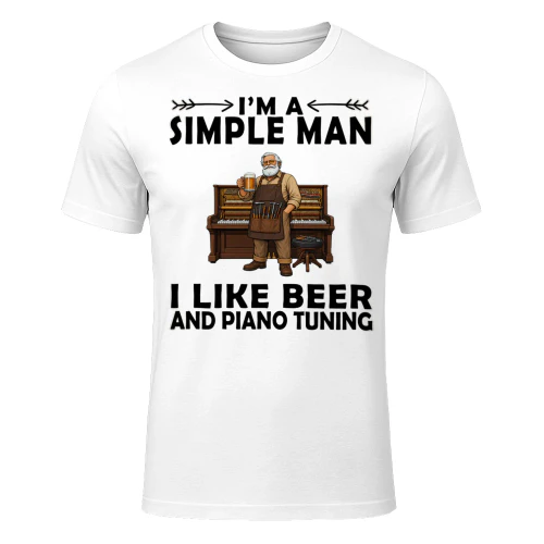 Simple Man I Like Beer And Piano Tuning White V2 PIA0010