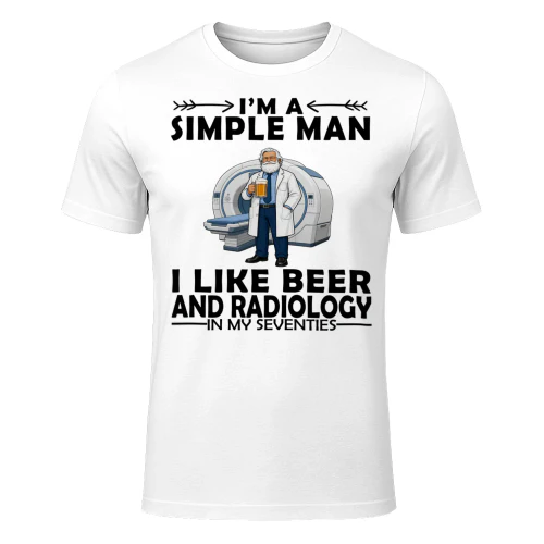 Simple Man I Like Beer And Radiology In My Seventies RAD0008