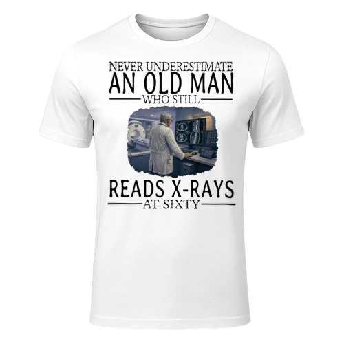 Never Underestimate An Old Man Who Still Reads X-Rays At Sixty RAD0006
