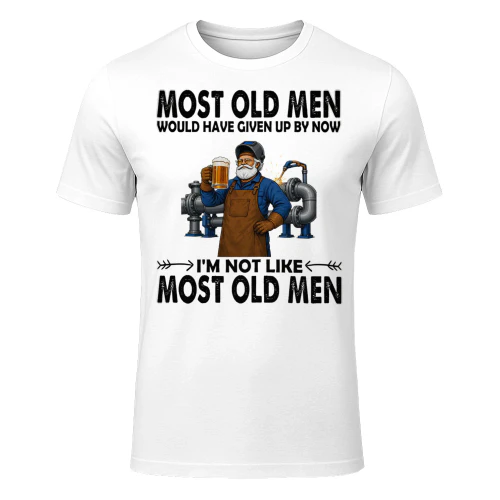 Most Old Men Give Up By Now Pipeline Welder Pipes Beer PIW0001