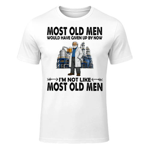 Most Old Men Give Up By Now Chemical Plant CHE0002