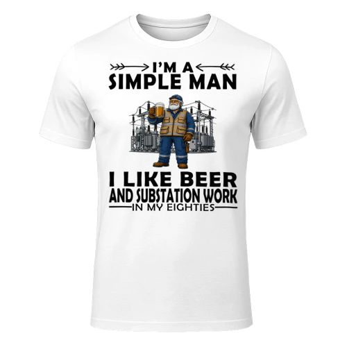 Simple Man I Like Beer And Substation Work In My Eighties SUB0007