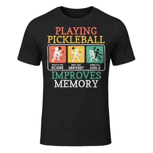Playing Pickleball Improves Memory Pickleball Pickleball T Shirt (3) PIK0289