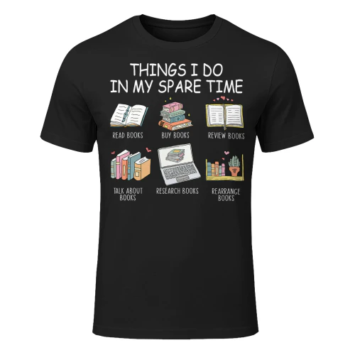 Things I Do In My Spare Time Read Books Buy Books Funny Read Books T Shirt REB0880