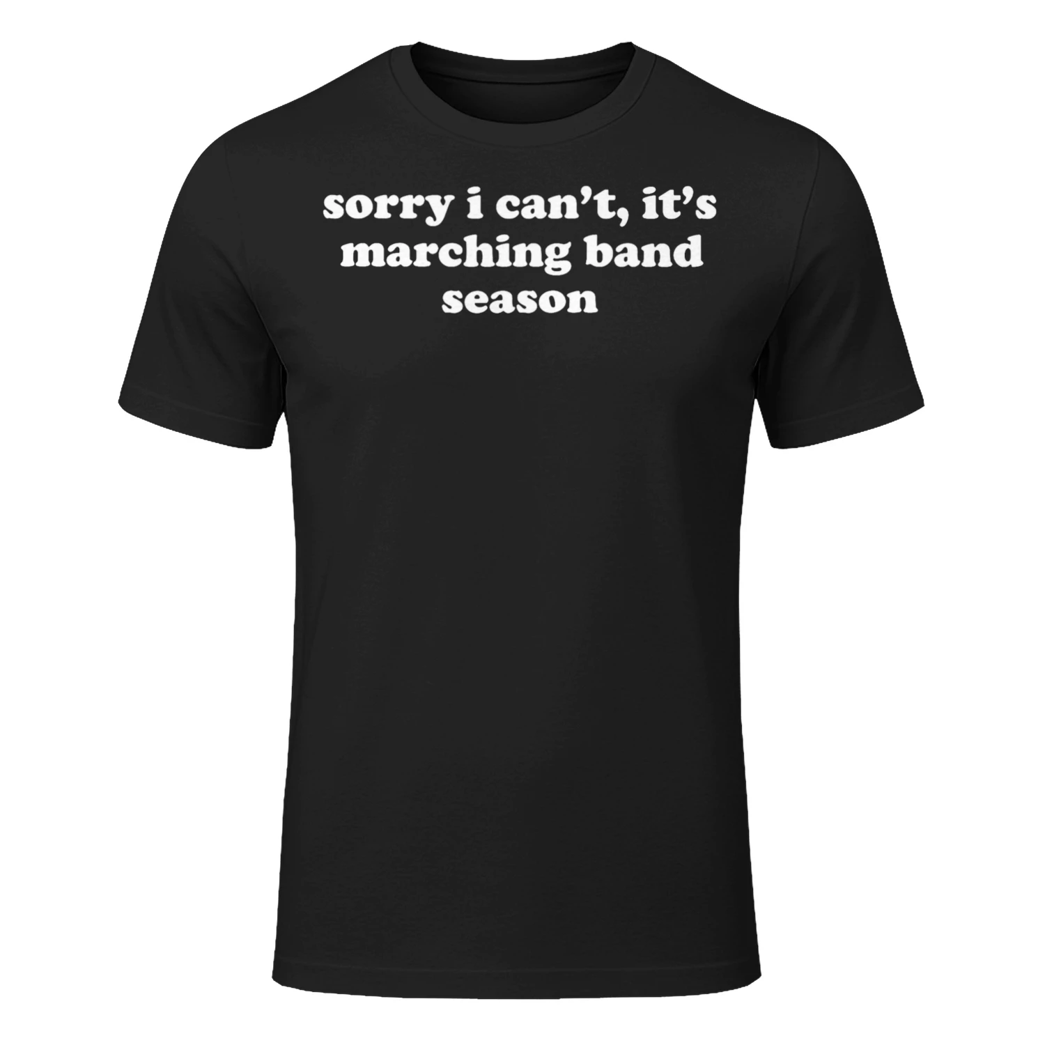 Sorry I Can t, It s Marching Band Season, Marching Band T Shirt MCB0299