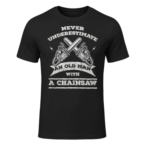Never Underestimate An Old Man with A Chainsaw Funny T Shirt LUB0275