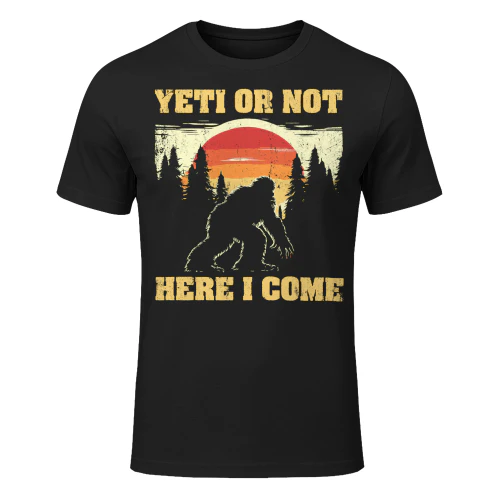 Yeti Or Not Here I Come Vintage Bigfoot Hunter Sasquatch Bigfoot T Shirt STB0527