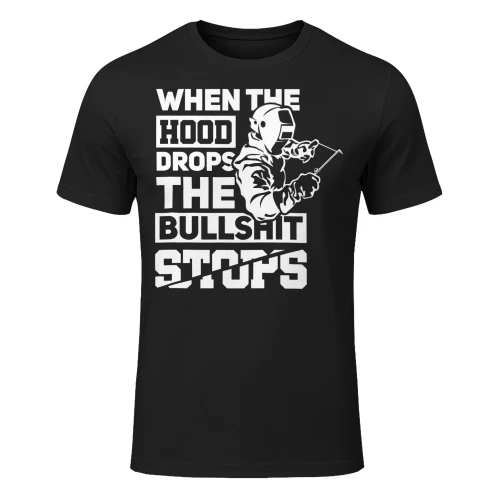 When The Hood Drops Funny Welder Gift Pipeliner Welding Welder T Shirt WED0377