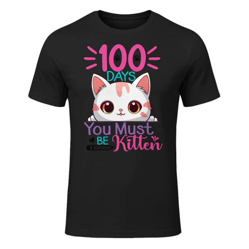 100 Days Of School You Must Be Kitten Cat T Shirt CLR0001