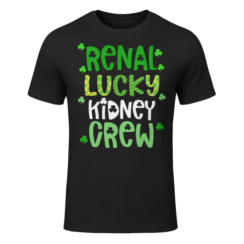 Dialysis Tech St Patricks Day Shirt Renal Lucky Kidney Crew T Shirt KIW0025