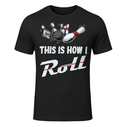 This Is How I Roll Funny Bowling Team Shirts Men Women Kids BOL1485