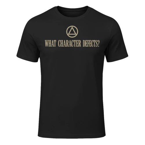 What Character Defects Sober Recovery Sobriety T Shirt SOB0050