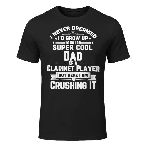 Super Cool Dad Of A Clarinet Player T Shirt Marching Band T Shirt MCB0304