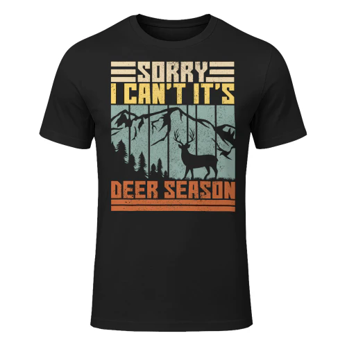 Sorry I Cant Its Deer Season Men Funny Hunter Deer Hunting Hunting T Shirt HUT0199