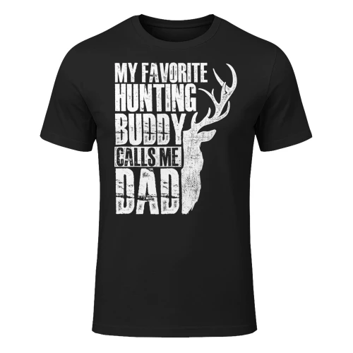 My Favorite Hunting Buddy Calls Me Dad Deer Animal Hunter Hunting T Shirt HUT0182