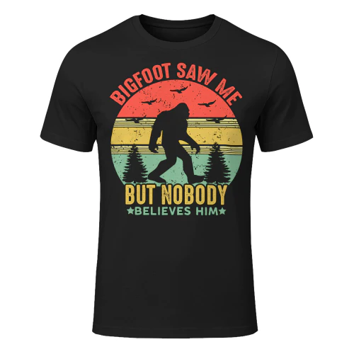 Bigfoot Saw Me But Nobody Believes Him Retro Vintage Bigfoot T Shirt STB0205