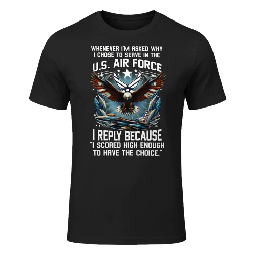 Whenever Im Asked Why I Chose 2 Veteran T Shirt VET1104